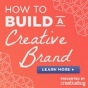 How to Build your Creative Brand